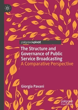 Abbildung von Pavani | The Structure and Governance of Public Service Broadcasting | 1. Auflage | 2018 | beck-shop.de