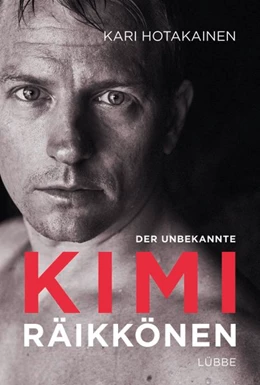 Abbildung von Hotakainen | Der unbekannte Kimi Räikkönen | 1. Auflage | 2018 | beck-shop.de