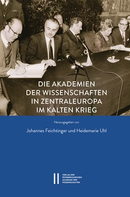 Abbildung von Feichtinger / Uhl | Die Akademien der Wissenschaften in Zentraleuropa im Kalten Krieg | 1. Auflage | 2018 | 890 | beck-shop.de