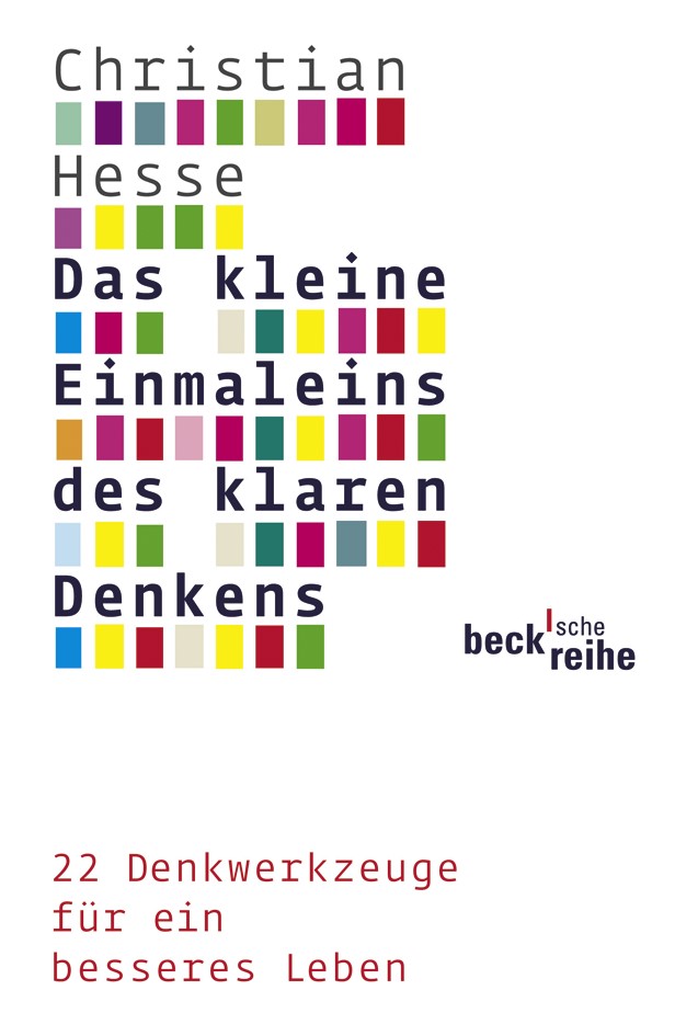 Cover: Hesse, Christian, Das kleine Einmaleins des klaren Denkens