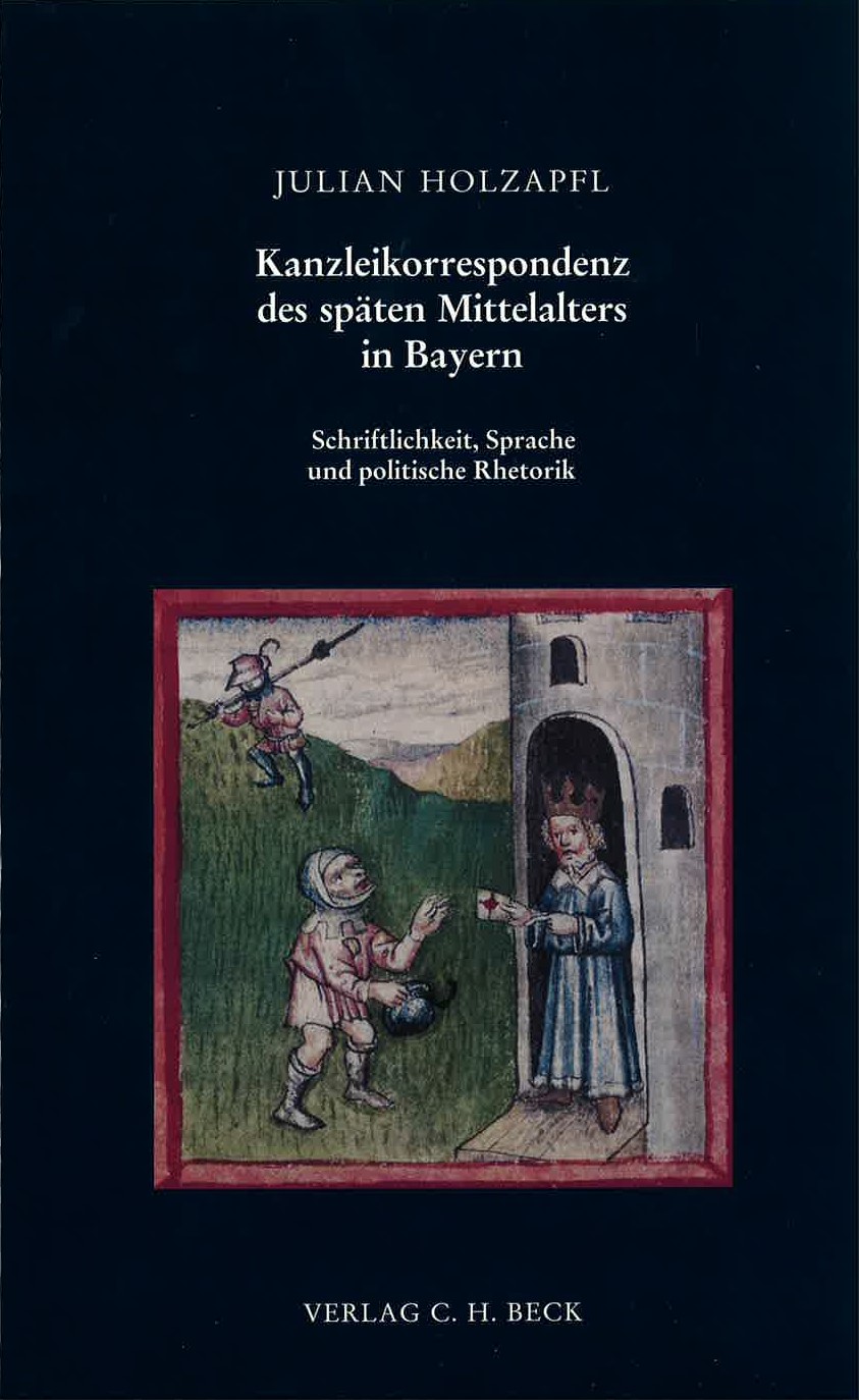 Cover: Holzapfl, Julian, Kanzleikorrespondenz des späten Mittelalters in Bayern