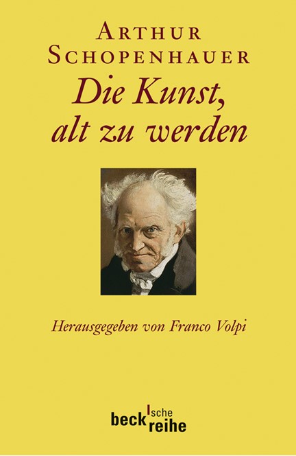 Cover: Arthur Schopenhauer, Die Kunst, alt zu werden