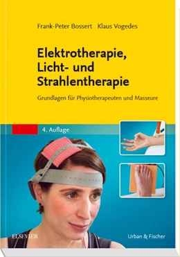 Abbildung von Bossert / Vogedes | Elektrotherapie, Licht- und Strahlentherapie | 4. Auflage | 2018 | beck-shop.de