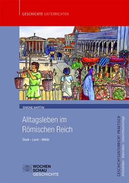 Abbildung von Martini | Alltagsleben im Römischen Reich | 1. Auflage | 2018 | beck-shop.de