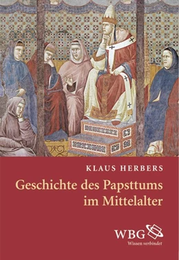 Abbildung von Herbers | Geschichte des Papsttums im Mittelalter | 1. Auflage | 2018 | beck-shop.de