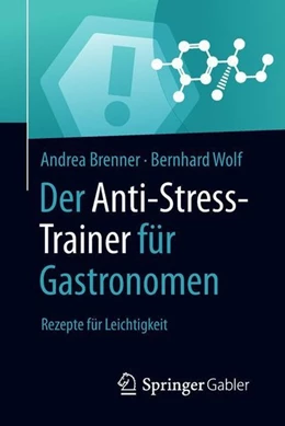 Abbildung von Brenner / Wolf | Der Anti-Stress-Trainer für Gastronomen | 1. Auflage | 2018 | beck-shop.de