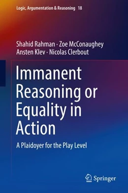 Abbildung von Rahman / McConaughey | Immanent Reasoning or Equality in Action | 1. Auflage | 2018 | beck-shop.de