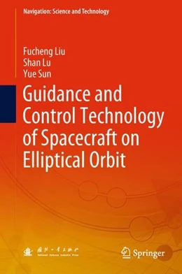 Abbildung von Liu / Lu | Guidance and Control Technology of Spacecraft on Elliptical Orbit | 1. Auflage | 2018 | beck-shop.de