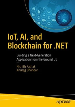 Abbildung von Pathak / Bhandari | IoT, AI, and Blockchain for .NET | 1. Auflage | 2018 | beck-shop.de