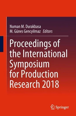 Abbildung von Durakbasa / Gencyilmaz | Proceedings of the International Symposium for Production Research 2018 | 1. Auflage | 2018 | beck-shop.de