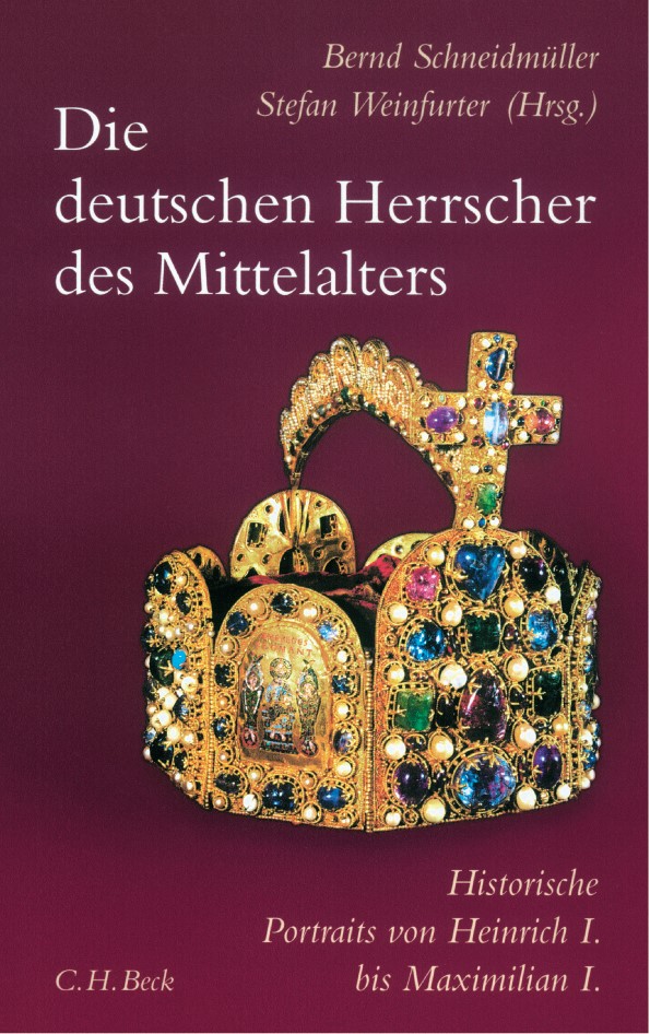 Cover: Schneidmüller, Bernd / Weinfurter, Stefan, Die deutschen Herrscher des Mittelalters