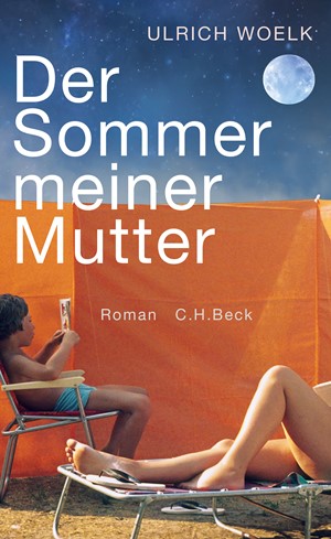 Cover: Ulrich Woelk, Der Sommer meiner Mutter