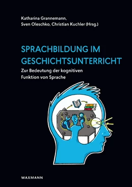 Abbildung von Grannemann / Oleschko | Sprachbildung im Geschichtsunterricht | 1. Auflage | 2018 | beck-shop.de
