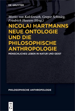 Abbildung von Kalckreuth / Schmieg | Nicolai Hartmanns Neue Ontologie und die Philosophische Anthropologie | 1. Auflage | 2019 | 11 | beck-shop.de