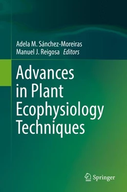 Abbildung von Sánchez-Moreiras / Reigosa | Advances in Plant Ecophysiology Techniques | 1. Auflage | 2018 | beck-shop.de