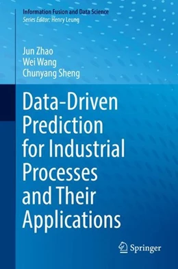 Abbildung von Zhao / Wang | Data-Driven Prediction for Industrial Processes and Their Applications | 1. Auflage | 2018 | beck-shop.de