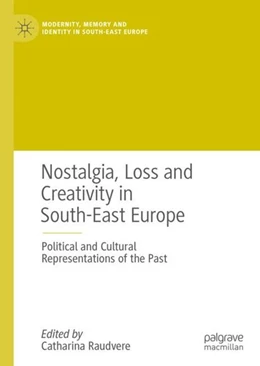 Abbildung von Raudvere | Nostalgia, Loss and Creativity in South-East Europe | 1. Auflage | 2018 | beck-shop.de