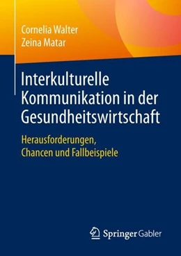 Abbildung von Walter / Matar | Interkulturelle Kommunikation in der Gesundheitswirtschaft | 1. Auflage | 2018 | beck-shop.de