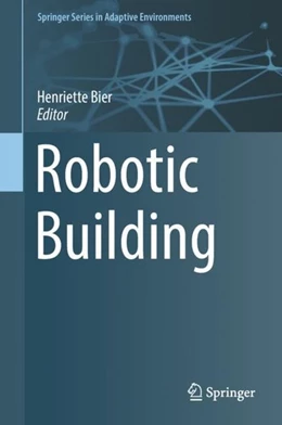 Abbildung von Bier | Robotic Building | 1. Auflage | 2018 | beck-shop.de