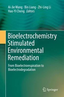 Abbildung von Wang / Liang | Bioelectrochemistry Stimulated Environmental Remediation | 1. Auflage | 2018 | beck-shop.de