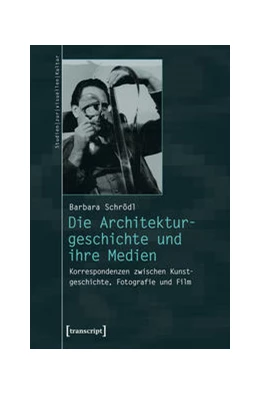 Abbildung von Schrödl | Die Architekturgeschichte und ihre Medien | 1. Auflage | 2023 | beck-shop.de