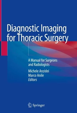 Abbildung von Anzidei / Anile | Diagnostic Imaging for Thoracic Surgery | 1. Auflage | 2018 | beck-shop.de