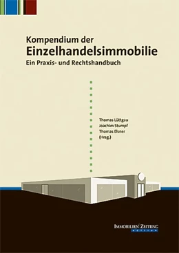 Abbildung von Lüttgau / Stumpf | Kompendium der Einzelhandelsimmobilie | 2. Auflage | 2018 | beck-shop.de