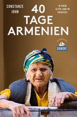 Abbildung von John | Vierzig Tage Armenien (DuMont Reiseabenteuer) | 2. Auflage | 2018 | beck-shop.de