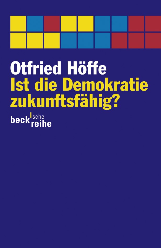 Cover: Höffe, Otfried, Ist die Demokratie zukunftsfähig?