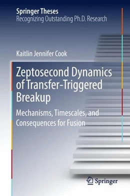 Abbildung von Cook | Zeptosecond Dynamics of Transfer-Triggered Breakup | 1. Auflage | 2018 | beck-shop.de