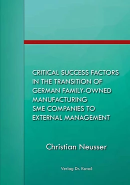 Abbildung von Neusser | Critical success factors in the transition of German family-owned manufacturing SME companies to external management | 1. Auflage | 2018 | 3 | beck-shop.de