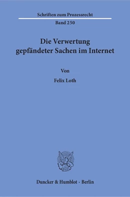 Abbildung von Loth | Die Verwertung gepfändeter Sachen im Internet | 1. Auflage | 2018 | 250 | beck-shop.de