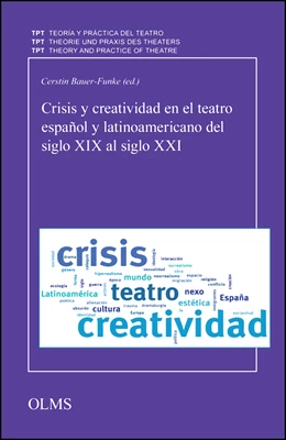 Abbildung von Bauer-Funke | Crisis y creatividad en el teatro español y latinoamericano del siglo XIX al siglo XXI | 1. Auflage | 2020 | 28 | beck-shop.de