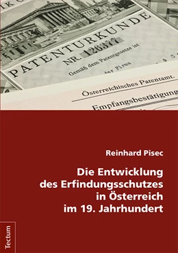 Abbildung von Pisec | Die Entwicklung des Erfindungsschutzes in Österreich im 19. Jahrhundert | 1. Auflage | 2018 | beck-shop.de