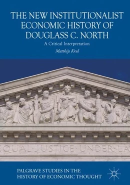 Abbildung von Krul | The New Institutionalist Economic History of Douglass C. North | 1. Auflage | 2018 | beck-shop.de