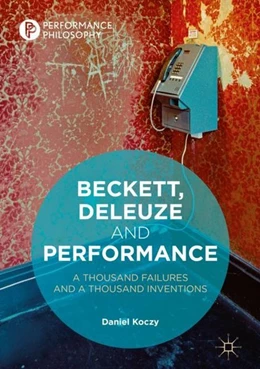 Abbildung von Koczy | Beckett, Deleuze and Performance | 1. Auflage | 2018 | beck-shop.de