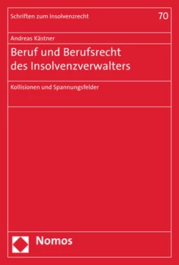 Abbildung von Kästner | Beruf und Berufsrecht des Insolvenzverwalters | 1. Auflage | 2018 | 70 | beck-shop.de