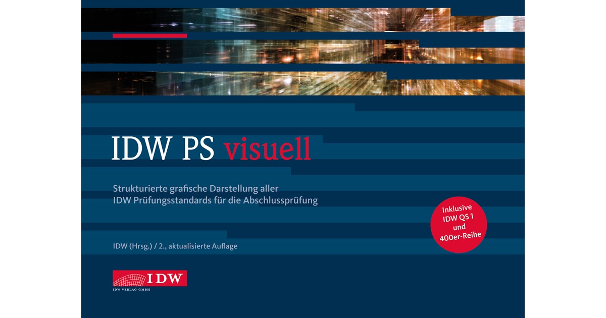 IDW PS visuell Strukturierte grafische Darstellung aller IDW Prüfungsstandards für die Abschlussprüfung Inkl IDW QS 1und 400erReihe PDF