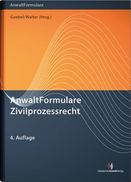 Abbildung von Goebel / Walter (Hrsg.) | AnwaltFormulare Zivilprozessrecht | 4. Auflage | 2019 | beck-shop.de