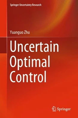 Abbildung von Zhu | Uncertain Optimal Control | 1. Auflage | 2018 | beck-shop.de