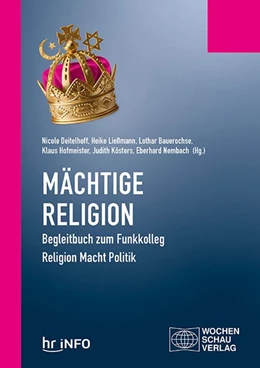 Abbildung von Deitelhoff / Ließmann | Mächtige Religion | 1. Auflage | 2019 | beck-shop.de