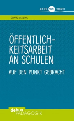 Abbildung von Regenthal | Öffentlichkeitsarbeit an Schulen | 1. Auflage | 2018 | beck-shop.de