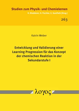 Abbildung von Weber | Entwicklung und Validierung einer Learning Progression für das Konzept der chemischen Reaktion in der Sekundarstufe I | 1. Auflage | 2018 | 263 | beck-shop.de