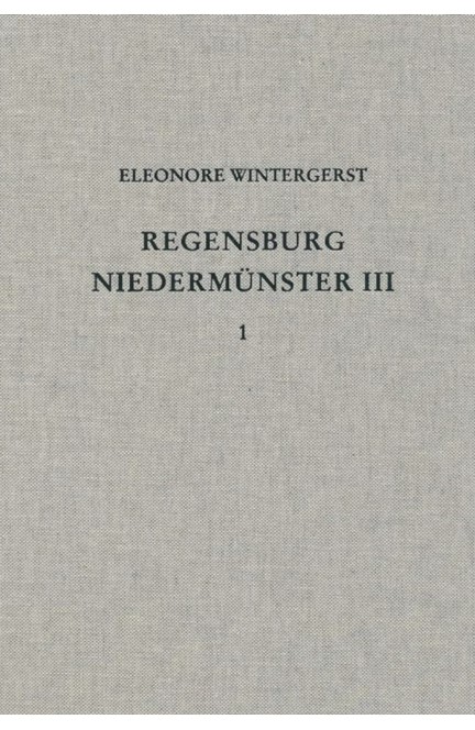 Cover: Eleonore Wintergerst, Die Ausgrabungen unter dem Niedermünster zu Regensburg III