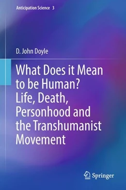 Abbildung von Doyle | What Does it Mean to be Human? Life, Death, Personhood and the Transhumanist Movement | 1. Auflage | 2018 | beck-shop.de