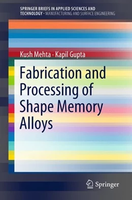 Abbildung von Mehta / Gupta | Fabrication and Processing of Shape Memory Alloys | 1. Auflage | 2018 | beck-shop.de