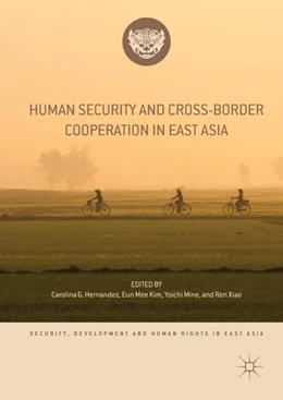 Abbildung von Hernandez / Kim | Human Security and Cross-Border Cooperation in East Asia | 1. Auflage | 2018 | beck-shop.de
