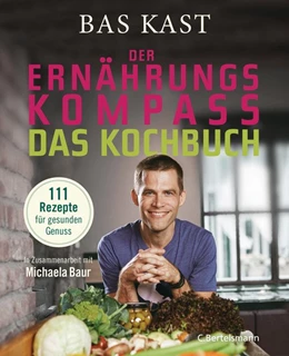 Abbildung von Kast | Der Ernährungskompass - Das Kochbuch | 1. Auflage | 2019 | beck-shop.de