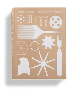 Abbildung von Kries / Klein | Victor Papanek: The Politics of Design | 1. Auflage | 2018 | beck-shop.de