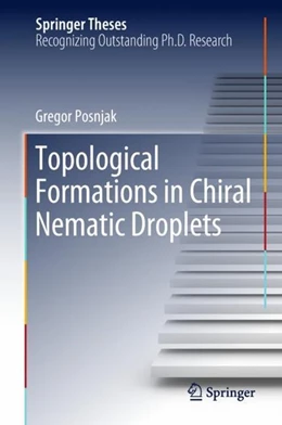 Abbildung von Posnjak | Topological Formations in Chiral Nematic Droplets | 1. Auflage | 2018 | beck-shop.de
